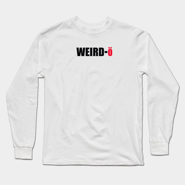 Weirdo Long Sleeve T-Shirt by teemarket